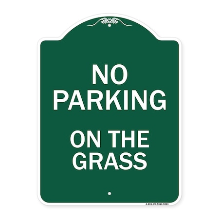 Signmission No Parking On The Grass Heavy-Gauge Aluminum Architectural Sign, 24" x 18", GW-1824-9823 A-DES-GW-1824-9823
